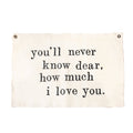 You'll Never Know Dear Hand Painted Wall Hanging - 37"x25"