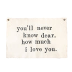 You'll Never Know Dear Hand Painted Wall Hanging - 37"x25"