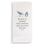 We Will Be Friends with Birds: Dishtowel