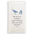 We Will Be Friends with Birds: Dishtowel